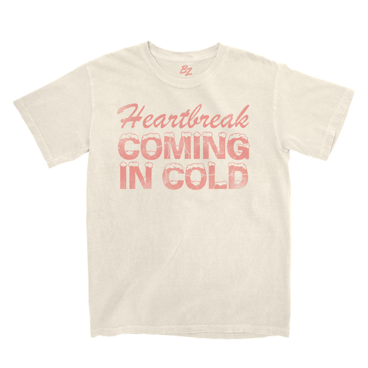 Heartbreak Coming In Cold Ivory Tee